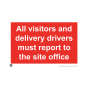 Site Sign - 3mm Correx - 420x594mm - All visitors and delivery drivers must report to site office