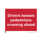 Site Sign - Rigid PVC - 594mm x 841mm - Drivers beware Pedestrians crossing ahead 