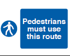 Pedestrians Must Use This Route Sign - PVC
