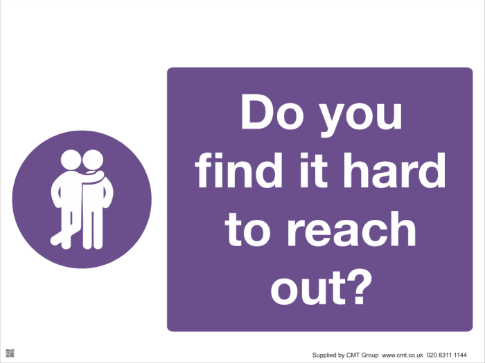 Mental Health Sign - 4mm Correx - 400x300mm - Do you find it hard to reach out?
