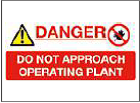 Danger Do Not Approach Operating Plant Sign - PVC