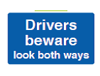 Drivers Beware Look Both Ways Sign - PVC