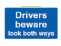 Drivers Beware Look Both Ways Sign - PVC