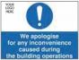  We Apologise for Any Inconvenience Caused During the Building Operations Sign - PVC