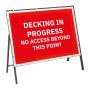 Decking In Progress - No Access Beyond This Point Sign & Frame - 1050mm x 750mm