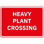 Heavy Plant Crossing Metal Road Sign - 1050mm x 750mm