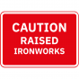 Caution Raised Iron Works Metal Road Sign - 1050mm x 750mm