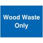 Wood Waste Only Sign - PVC