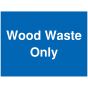 Wood Waste Only Sign - PVC