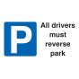 PVC Site Sign - 'All Drivers Must Reverse Park'