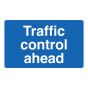 Traffic Control Ahead Sign - PVC