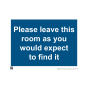 Site Sign - 3mm Correx - Please leave this room as you would expect to find it - 297x420mm (A3)