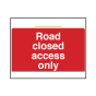 Safety Sign - 3mm Correx - 420x594mm (A2) Road closed access only
