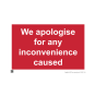 Site Sign - 3mm Correx - 420x594mm - We apologise for any inconvenience caused.