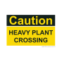 Safety Sign Caution heavy plant crossing 210x297mm A4 - 3mm Correx