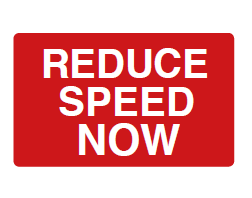 Reduce Speed Now Sign - PVC