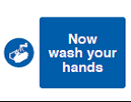 Now Wash Your Hands Sign - PVC