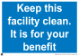  Keep This Facility Clean It Is For Your Benefit  Sign - PVC