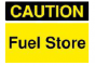 CAUTION Fuel Store