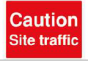 Caution Site Traffic Sign - PVC