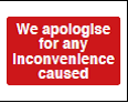 We Apologise For Any Inconvenience Caused Sign - PVC