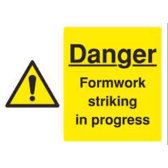 Danger Formwork striking in progress