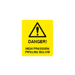 Danger High Pressure Pipeline Below Sign - PVC
