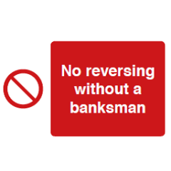 No Reversing Without a Banksman Sign - PVC