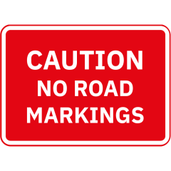 Metal Frame Road Sign PLATE ONLY 1050x750mm - Caution No Road Markings