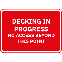 Metal Frame Road Plate Sign 1050x750mm - Decking In Progress No Access Beyond This Point