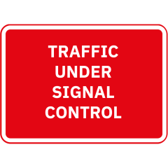 Metal Frame Road Sign PLATE ONLY 1050x750mm - Traffic Under Signal Control