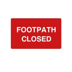 Foothpath Closed Sign - PVC