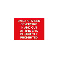Unsupervised Reversing In and Out of This Site is Strictly Prohibited Sign - PVC