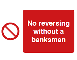 No Reversing Without a Banksman Sign - PVC