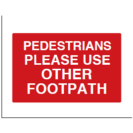 Pedestrians Please Use Other Footpath Sign - PVC | CMT Group