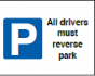 All Drivers Must Reverse Park  Sign - PVC