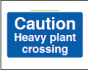 Caution Heavy Plant Crossing  Sign - PVC