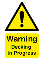 Warning - Decking in Progress Sign - PVC