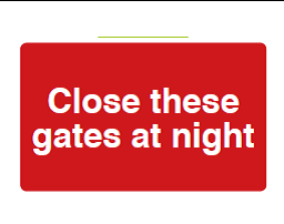 Close These Gates at Night Sign - PVC