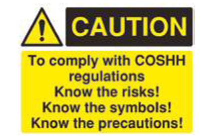 Caution - To Comply With COSHH Regulations Know The Risks Sign - PVC