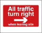 All Traffic Turn Right When Leaving Site Sign - PVC