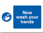 Now Wash Your Hands Sign - PVC